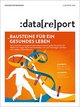 Datareport 2022, 2. Quartal, Thema: Bausteine für ein gesundes Leben